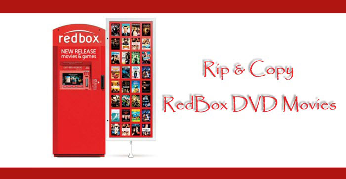 Rip and Copy Redbox DVD Movies