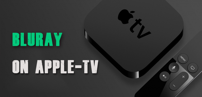 Blu Ray To Apple Tv Copy And Stream Blu Ray Movie Onto Apple Tv