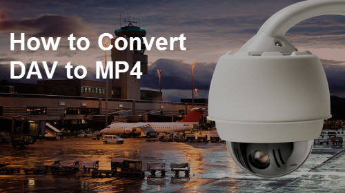 Convert Dav to MP4