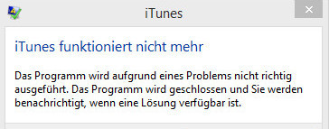 Fehlermeldung - iTunes funktioniert nicht mehr