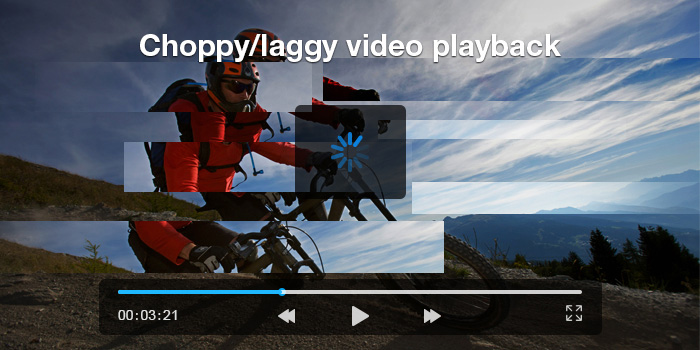 Choppy Video Playback