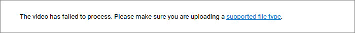 Can't upload MP4 video to YouTube: failed to process error