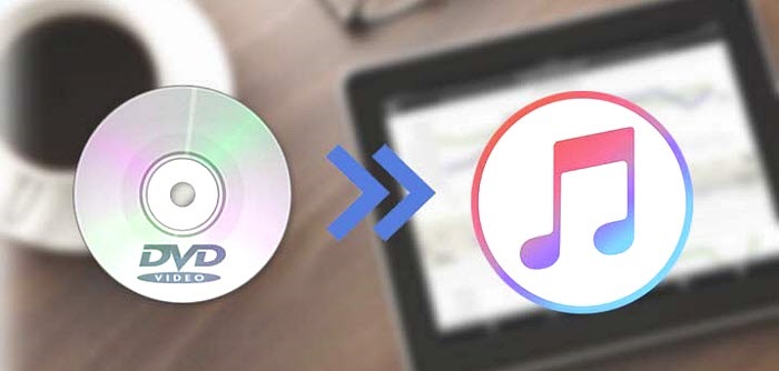 Convert and import DVD to iTunes