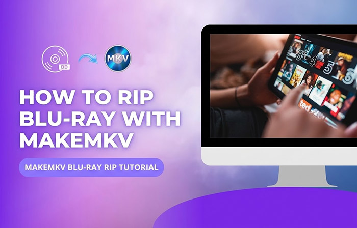How to Rip Blu-ray with MakeMKV