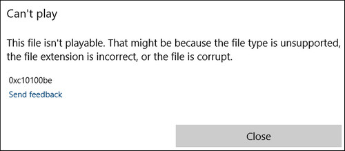 This file isn't playable 0xc10100be error code