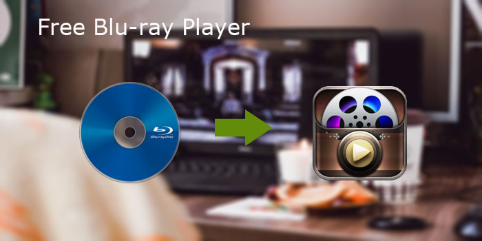 Play Bluray Disc With Best Free Blu Ray Player Software