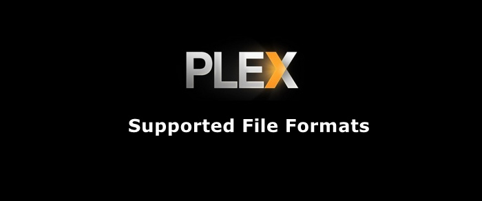 Plex supported file formats